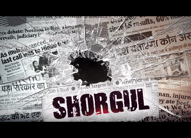 Shorgul sheds light on sensitive issues like Muzaffarnagar Riot