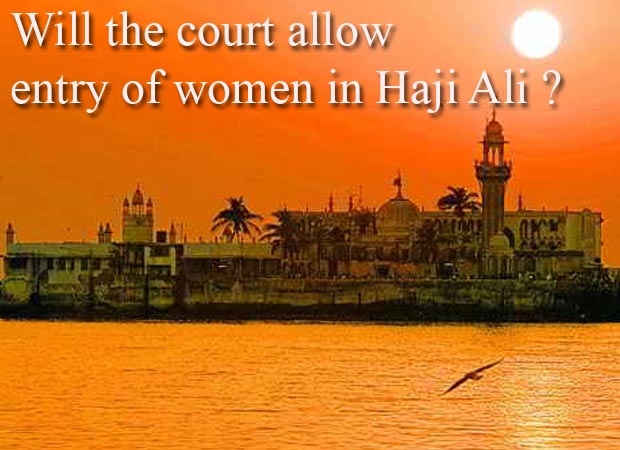 Verdict on women entry in Haji Ali to be pronounced on June 28