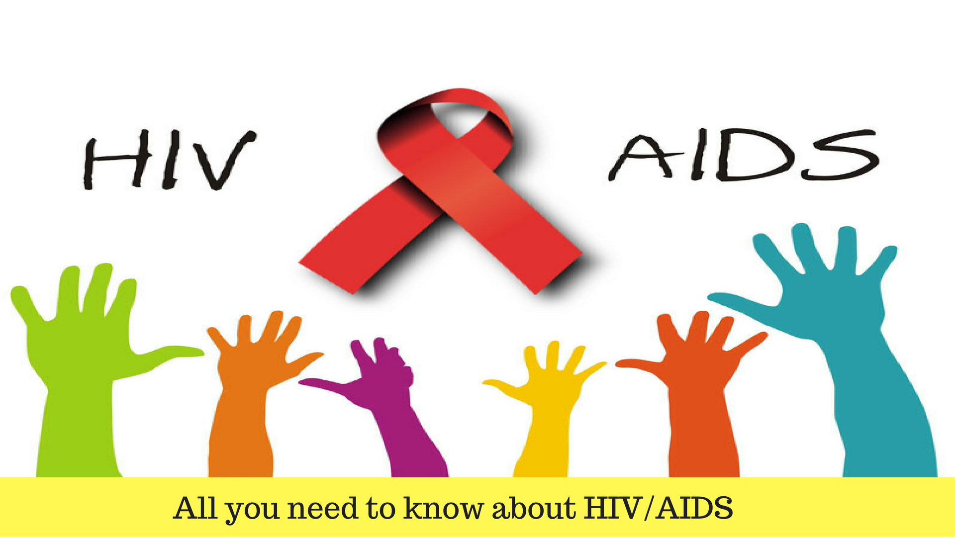 ll you need to know about HIV AIDS