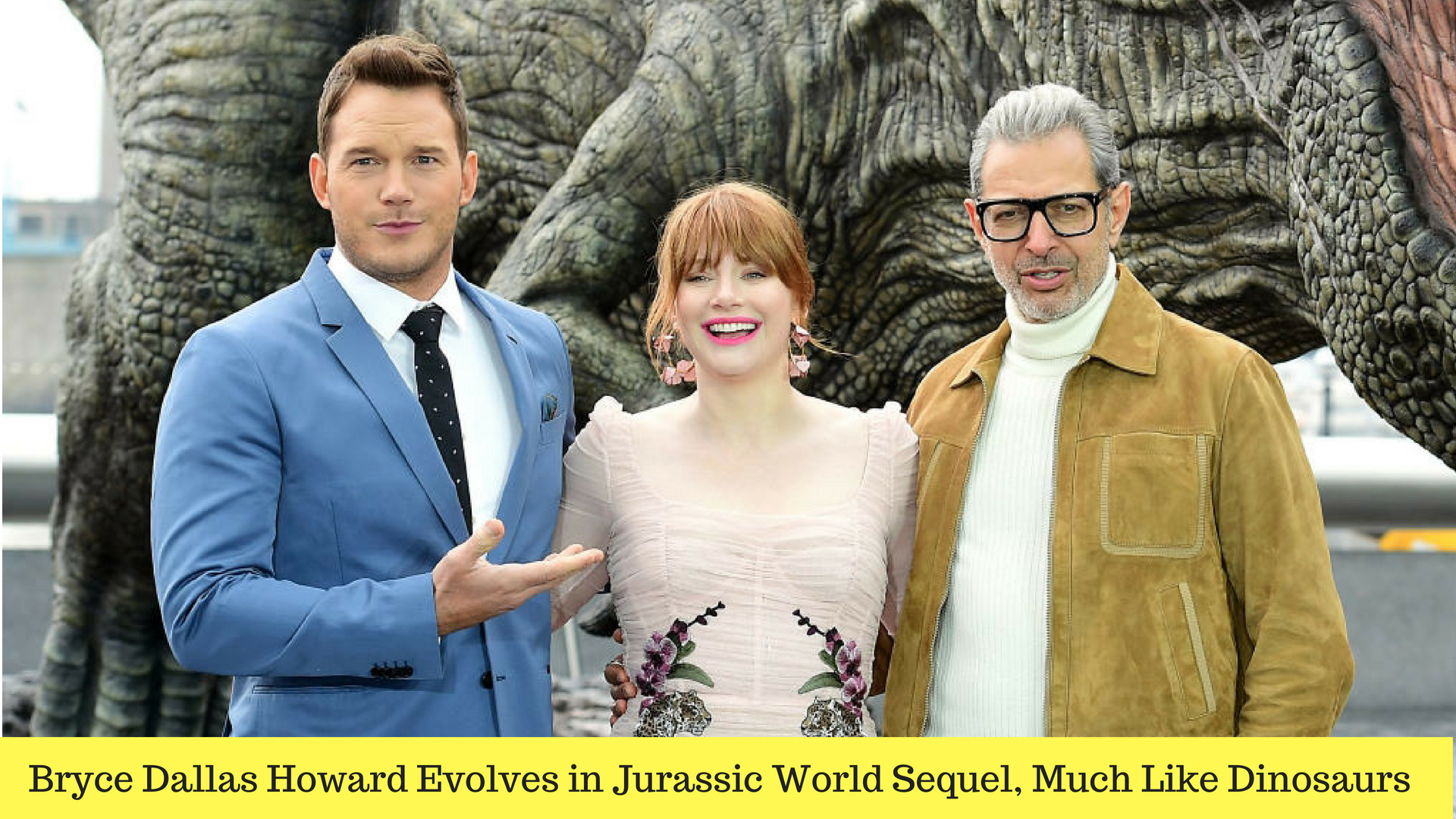 Bryce Dallas Howard Evolves in Jurassic World Sequel , Much Like Dinosaurs