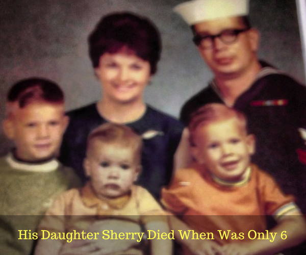 His Daughter Sherry Died When Was Only 6