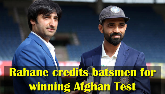 Rahane heaps praises on batsmen for winning Afghan Test