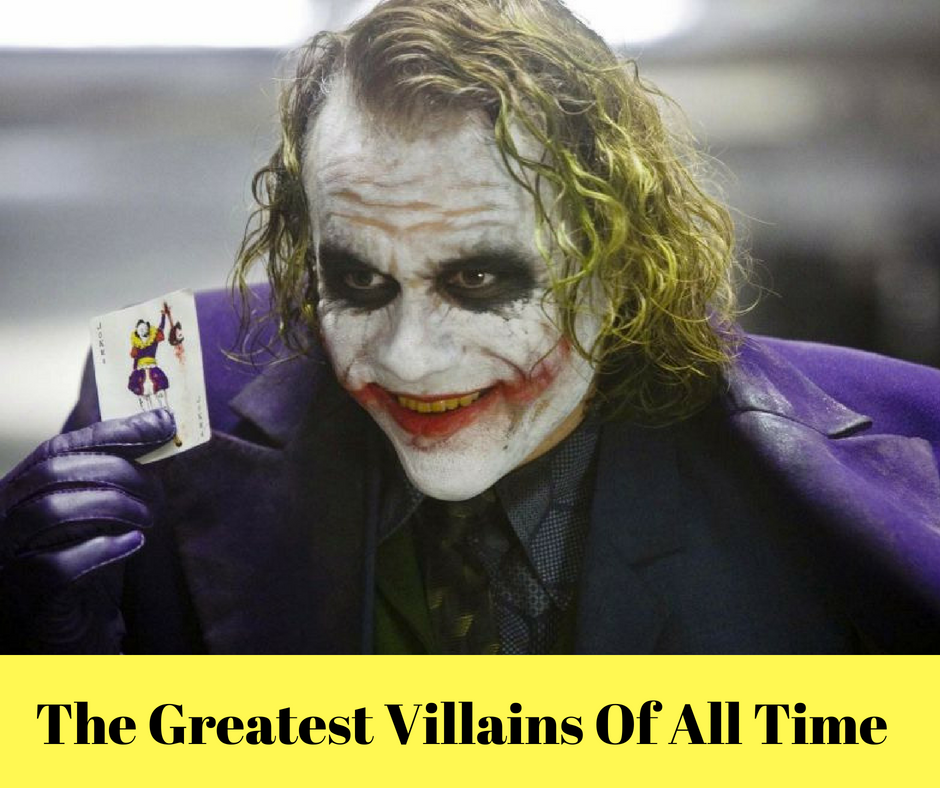 The Greatest Villains Of All Time