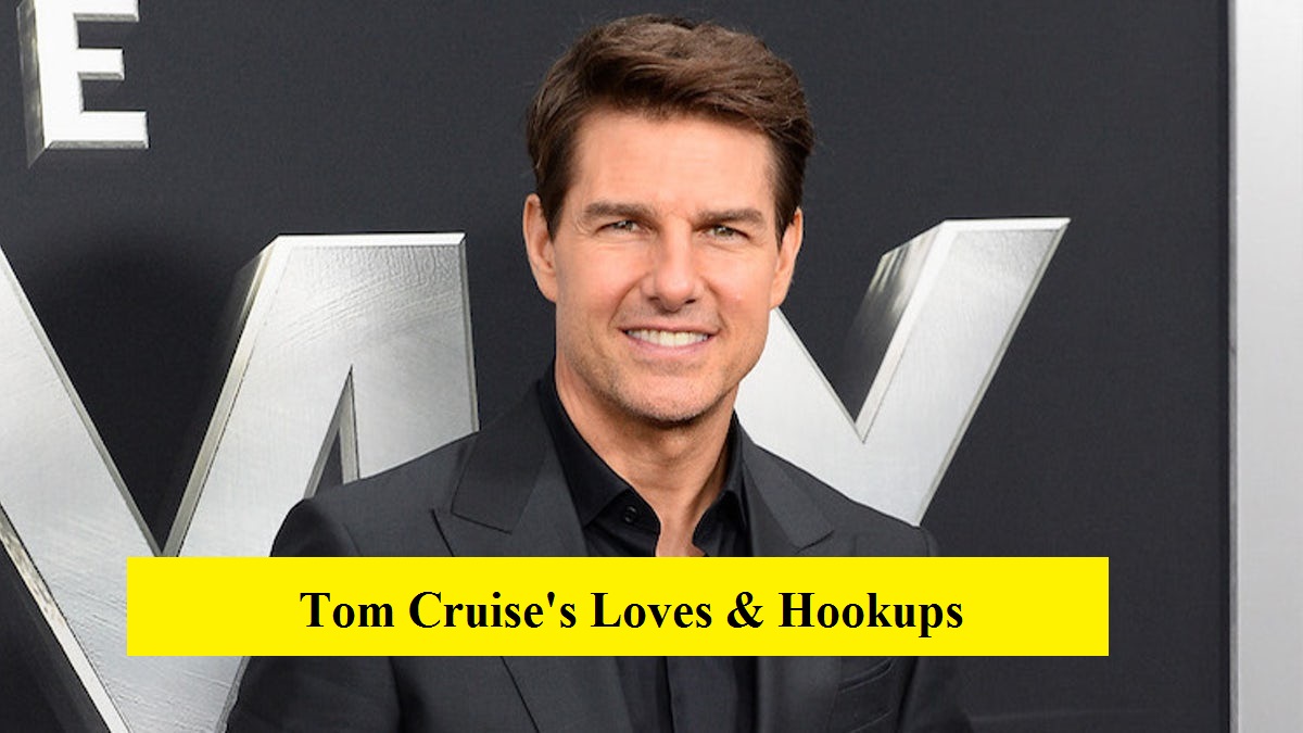 Tom Cruises Loves & Hookups