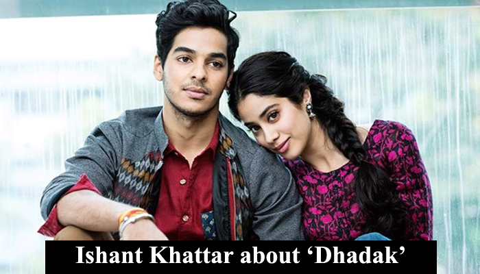 what Ishaan Khatter Say About His Film Dhadhak