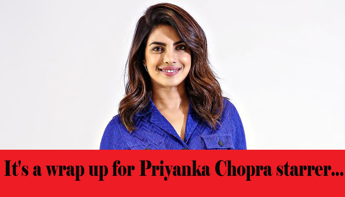 Its a wrap up for Priyanka Chopra starrer Isnt It Romantic