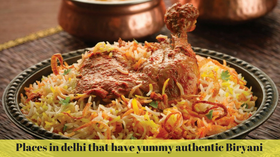 yummy authentic biryani places in delhi