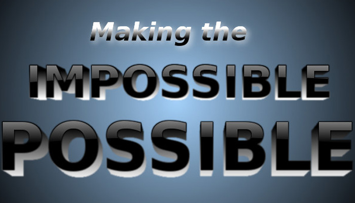 Making the impossible, possible