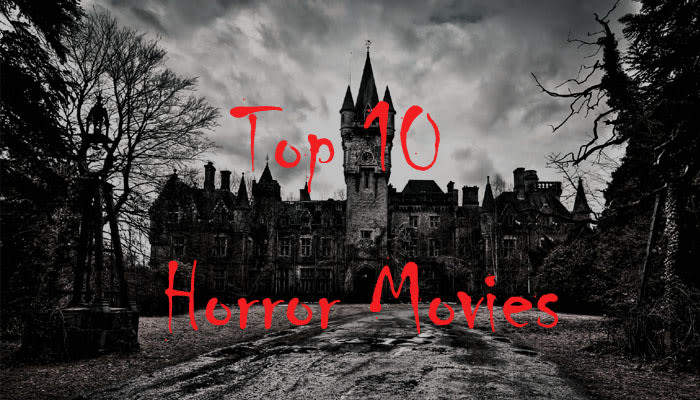 Top 10 horror movies which can give you goosebumps